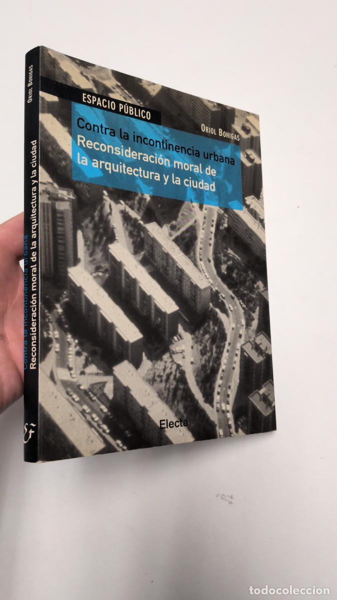 Libros de segunda mano: Contra la incontinencia urbana - Oriol Bohigas