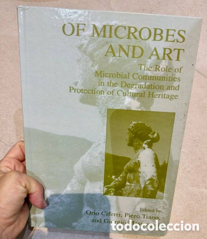 Libros de segunda mano: &rdquo;DE MICROBIOS Y ARTE: Degradaci&oacute;n y protecci&oacute;n del patrimonio cultural.