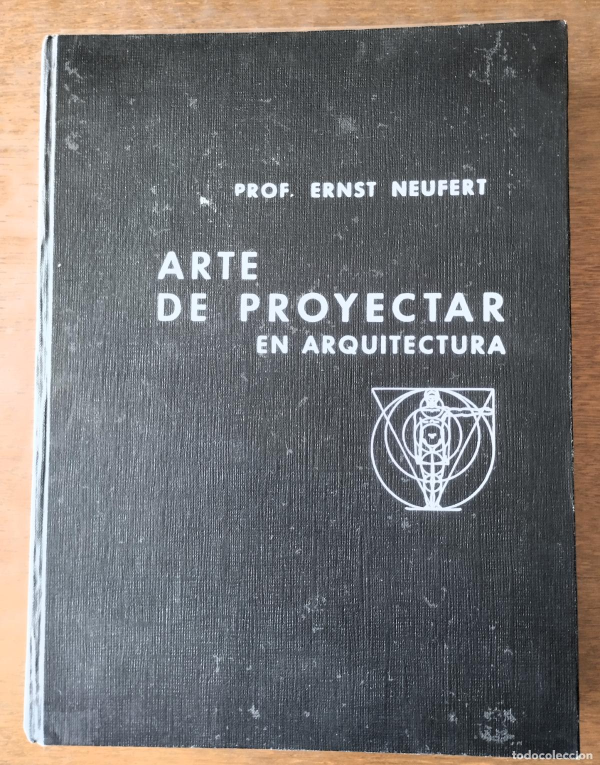 Libros de segunda mano: Ernst Neufert, Arte de proyectar en arquitectura, Gustavo Gili, 1969,