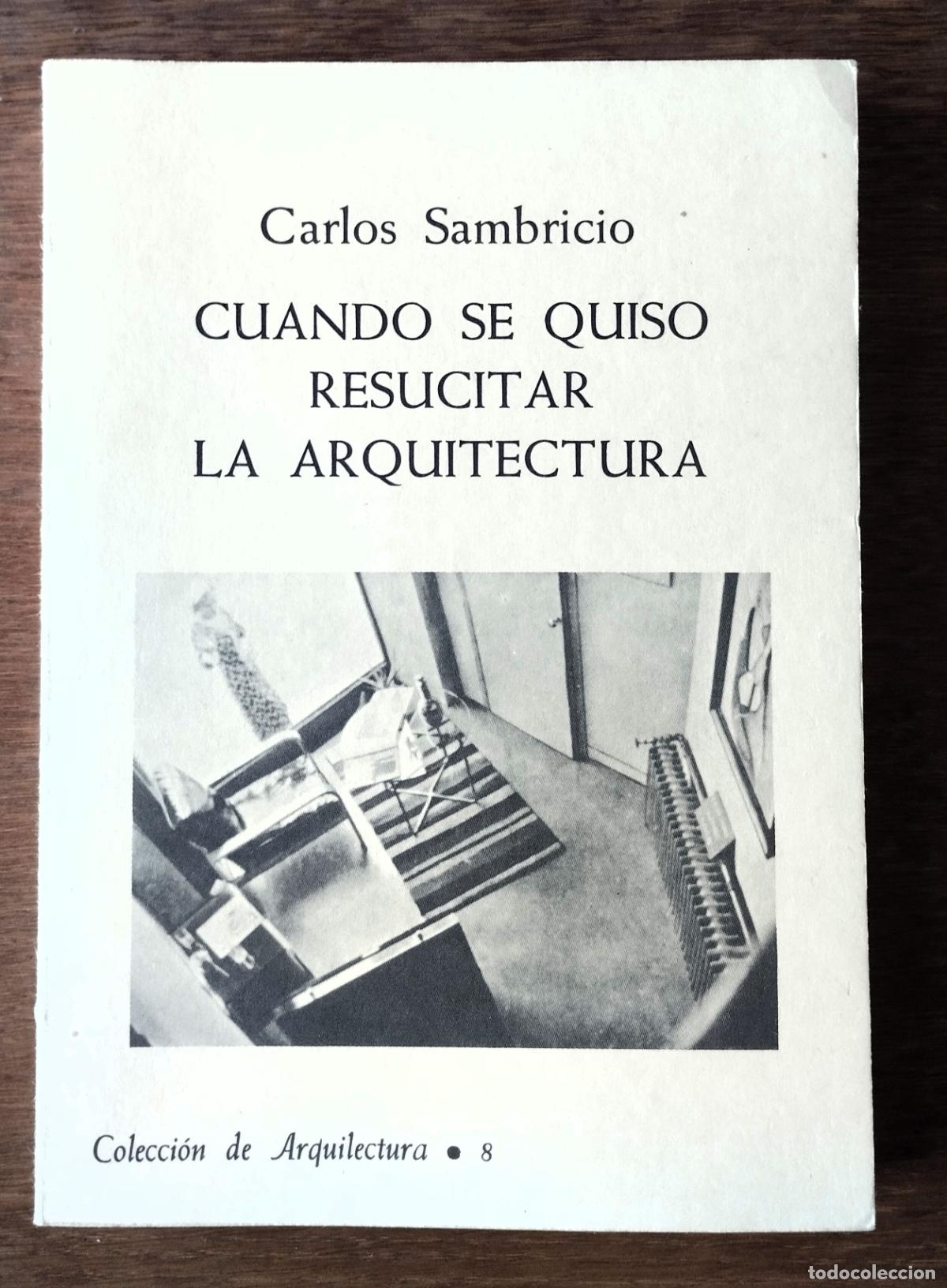 Libros de segunda mano: Carlos Sambricio, Cuando se quiso resucitar la arquitectura, colecci&oacute;n de Arquitectura 8, Valencia,