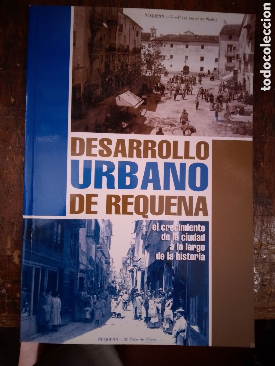 Libros de segunda mano: DESARROLLO URBANO DE REQUENA. VVAA. AYUNTAMIENTO DE REQUENA. 2007