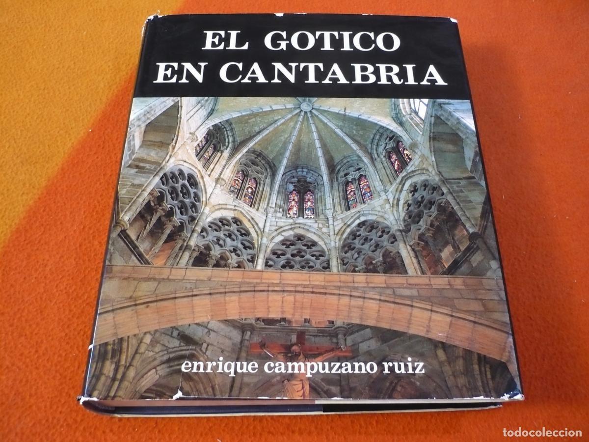 Libros de segunda mano: EL GOTICO EN CANTABRIA (CAMPUZANO) EDAD MEDIA ARTE ARQUITECTURA IGLESIAS PATRIMONIO SANTANDER