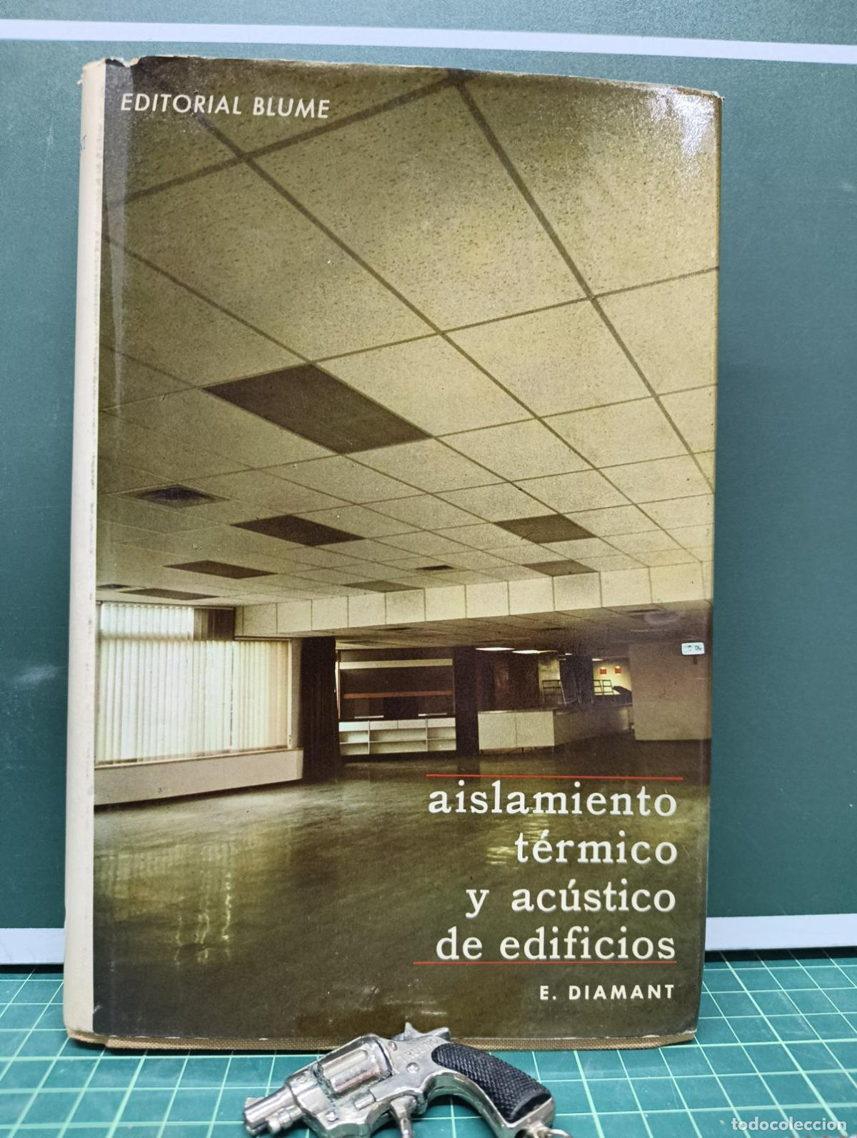Libros de segunda mano: Aislamiento t&eacute;rmico y ac&uacute;stico de edificios - E. Diamant - Foto 1