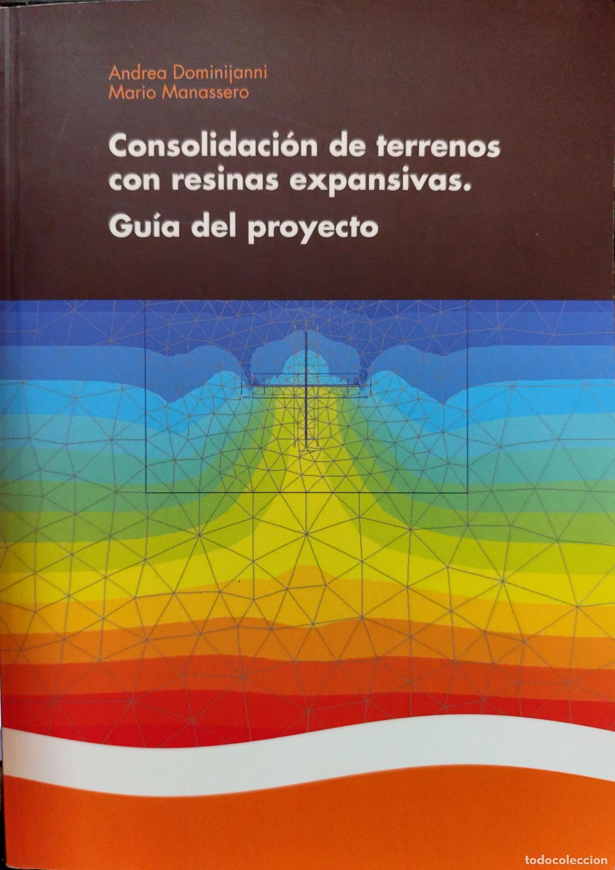 Libros de segunda mano: CONSOLIDACI&Oacute;N DE TERRENOS CON RESINAS EXPANSIVAS. ANDREA DOMINIJANNI MARIO MANASSERO. INGENIER&Iacute;A