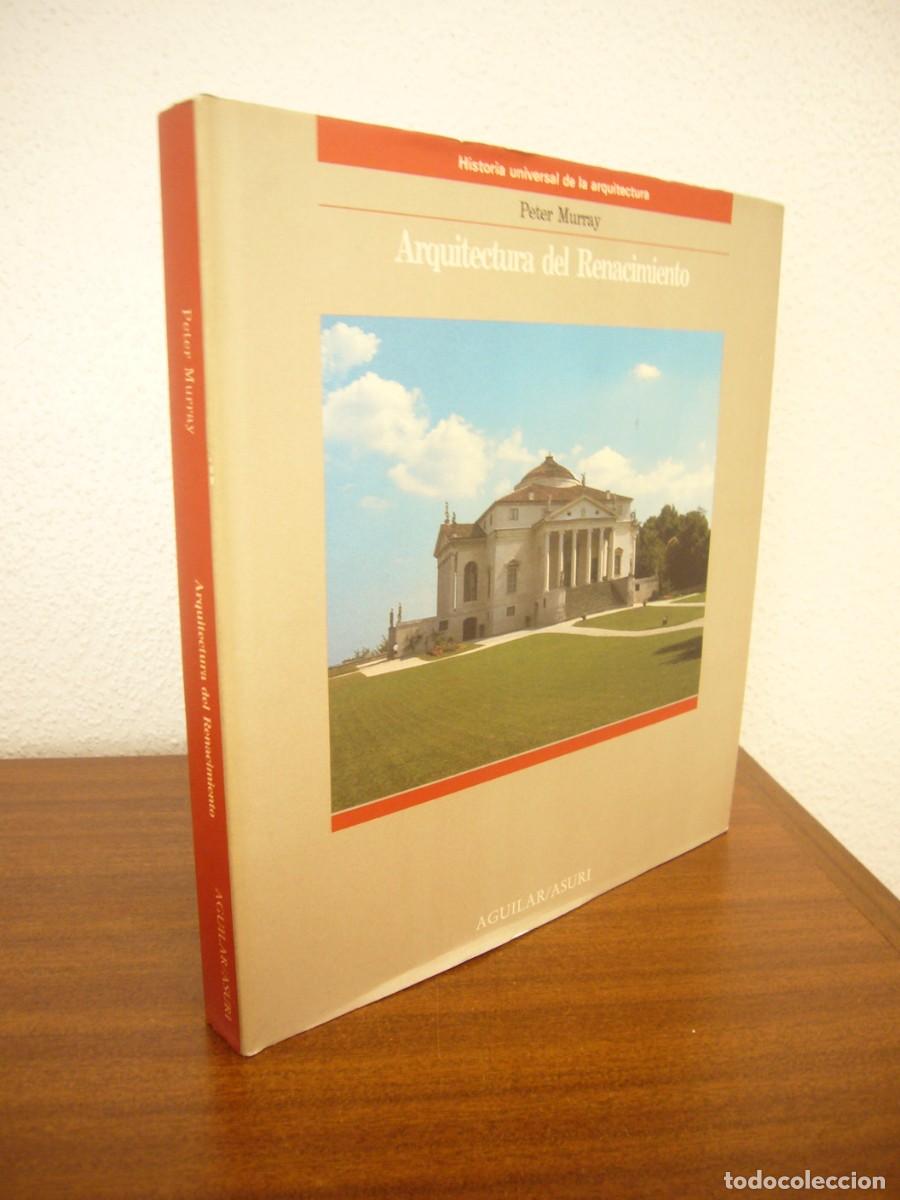 Libros de segunda mano: PETER MURRAY: ARQUITECTURA DEL RENACIMIENTO (AGUILAR, 1989) TAPA DURA. MUY BUEN ESTADO.