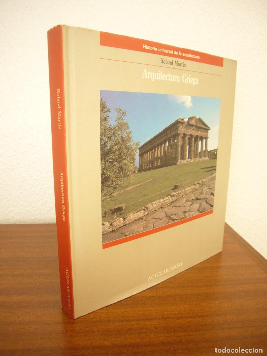 Libros de segunda mano: ROLAND MARTIN: ARQUITECTURA GRIEGA (AGUILAR, 1989) TAPA DURA. MUY BUEN ESTADO.
