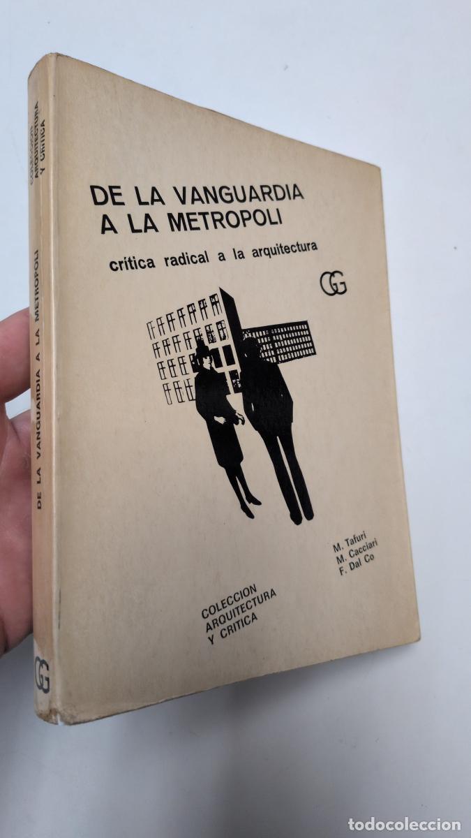 Libros de segunda mano: De la vanguardia a la metr&oacute;poli - M. Tafuri; M. Cacciari; F. Dal Co