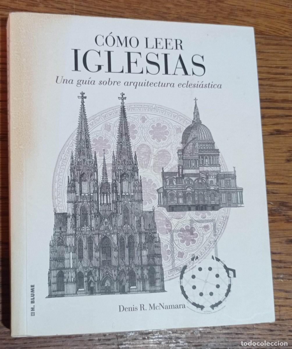 Libros de segunda mano: C&Oacute;MO LEER IGLESIAS, UNA GUIA SOBRE ARQUITECTURA ECLESI&Aacute;STICA - DENIS R. MCNAMARA BLUME