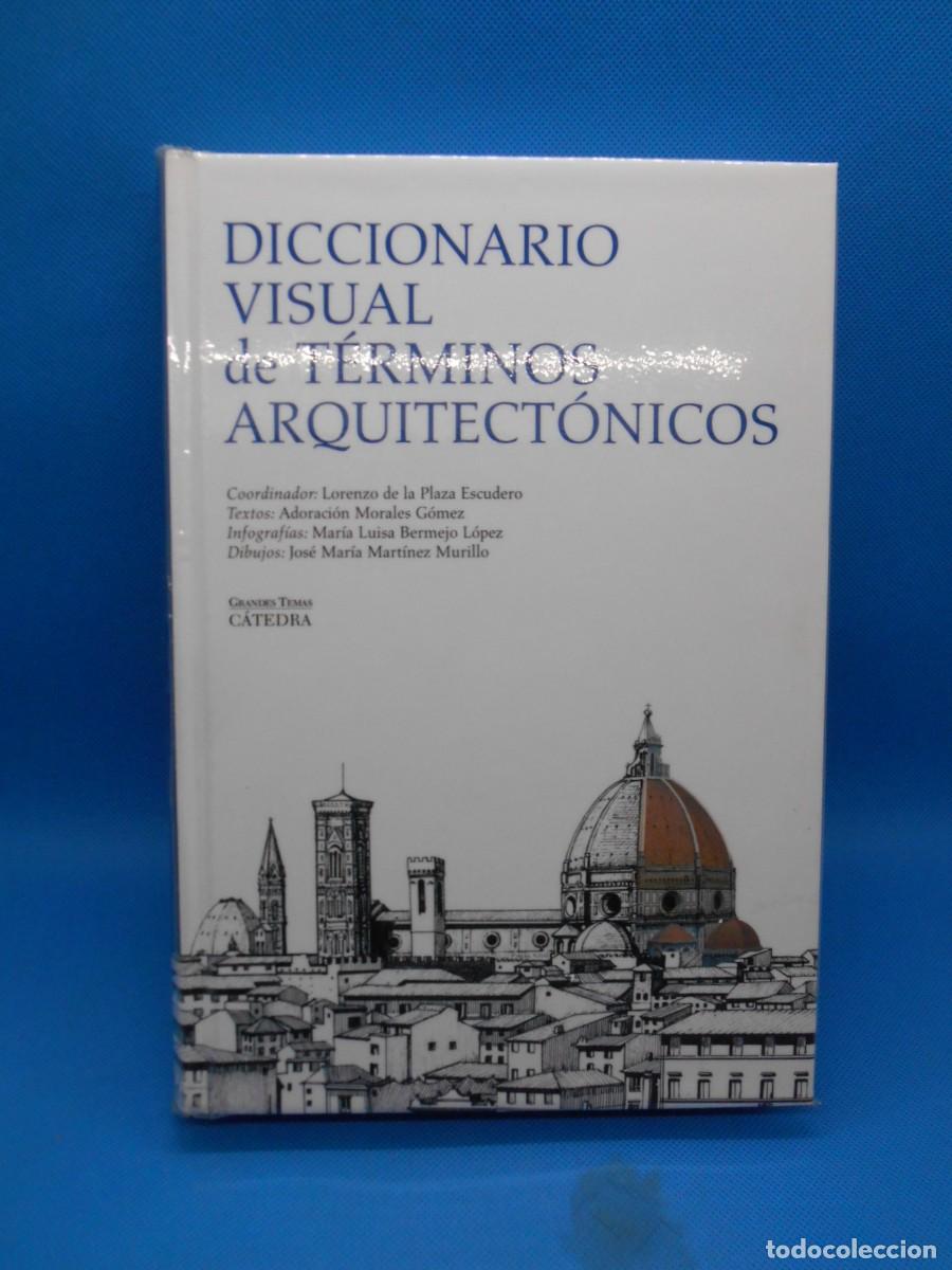 Libros de segunda mano: LORENZO DE LA PLAZA (coord.) DICCIONARIO VISUAL DE T&Eacute;RMINOS ARQUITECT&Oacute;NICOS. Excelente estado
