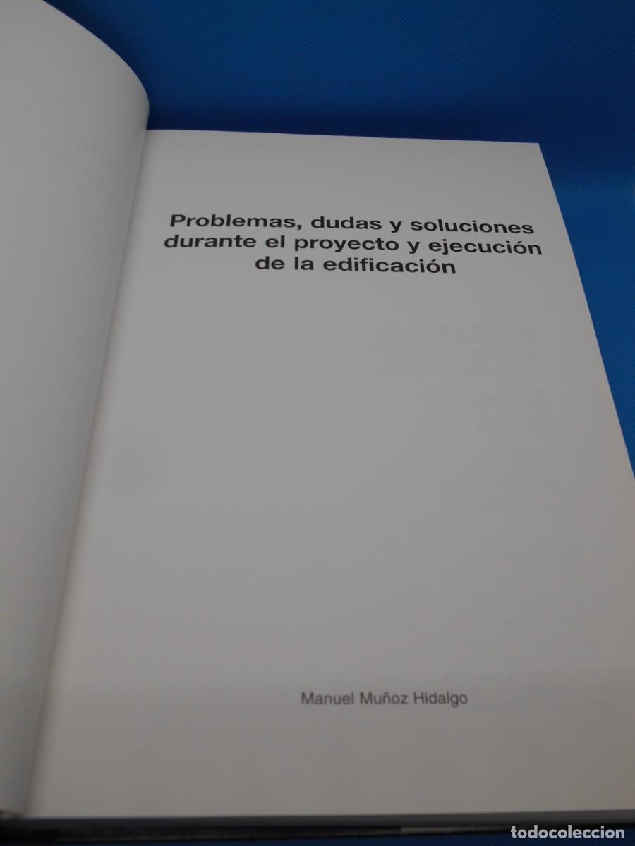 Libros de segunda mano: PROBLEMAS, DUDAS Y SOLUCIONES DURANTE EL PROYECTO Y EJECUCION DE LA EDIFICACION - M MU&Ntilde;OZ HIDALGO - Foto 3