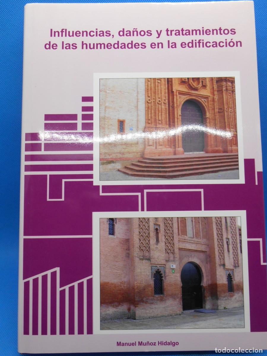 Libros de segunda mano: Influencias, da&ntilde;os y tratamientos de las humedades en la edificaci&oacute;n. 2004 / Manuel Mu&ntilde;oz Hidalgo