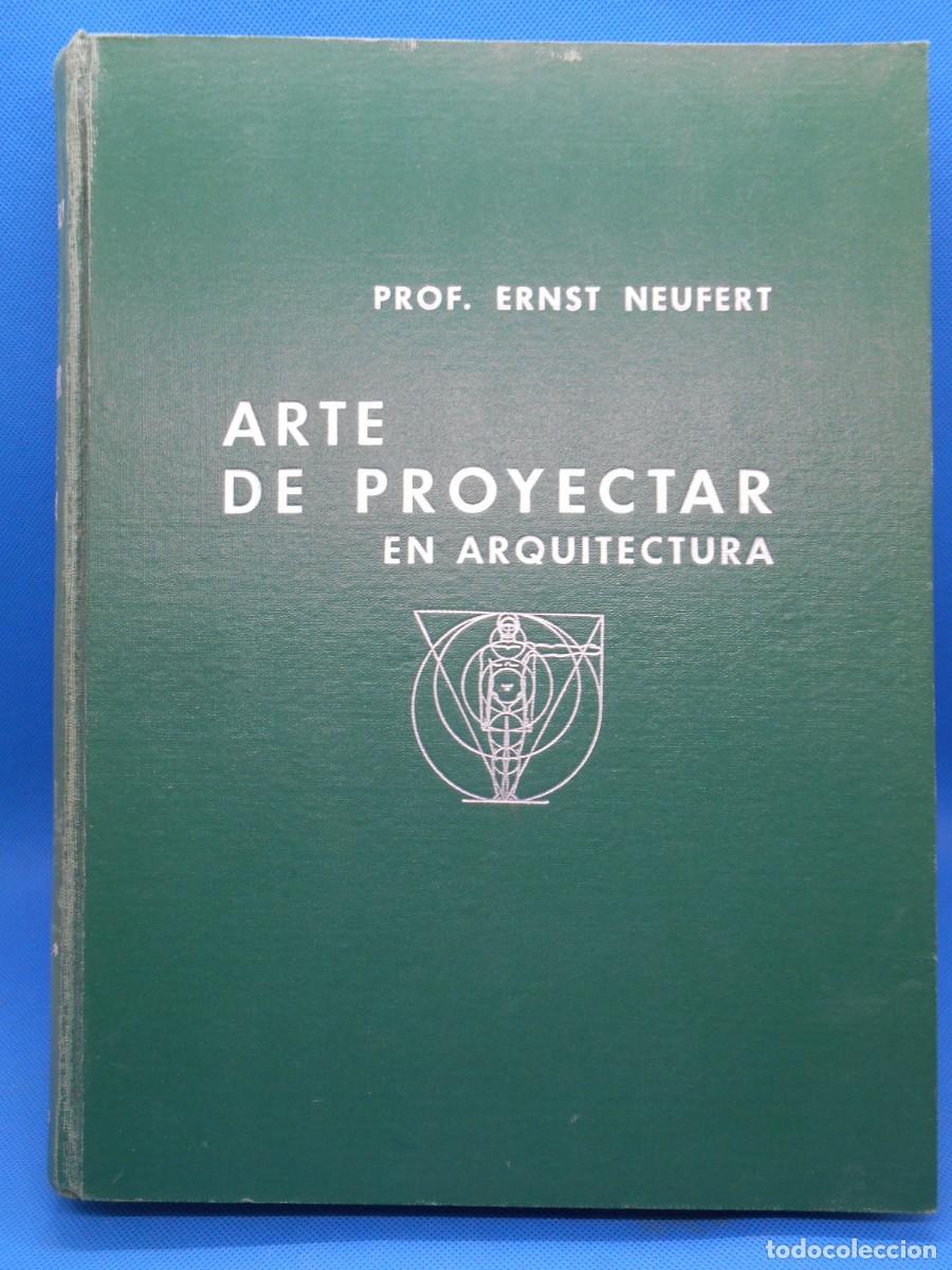 Libros de segunda mano: ARTE DE PROYECTAR EN ARQUITECTURA.- ERNST NEUFERT.- ED. GUSTAVO GILI, 1956.