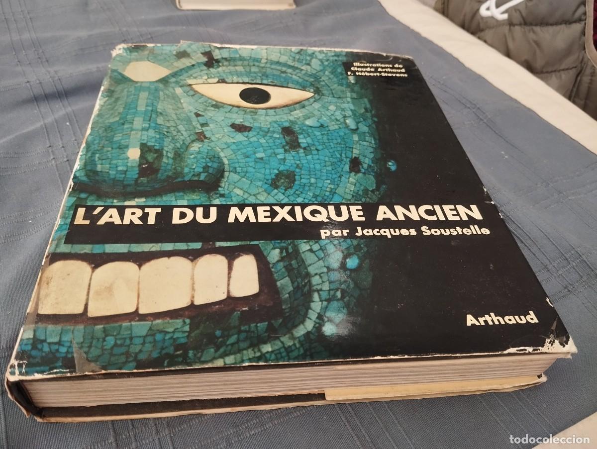 Libros de segunda mano: L'ART DU MEXIQUE ANCIEN / EL ARTE ANTIGUO DE MEXICO / JACQUES SOUSTELLE / TOMO EN FRANCES