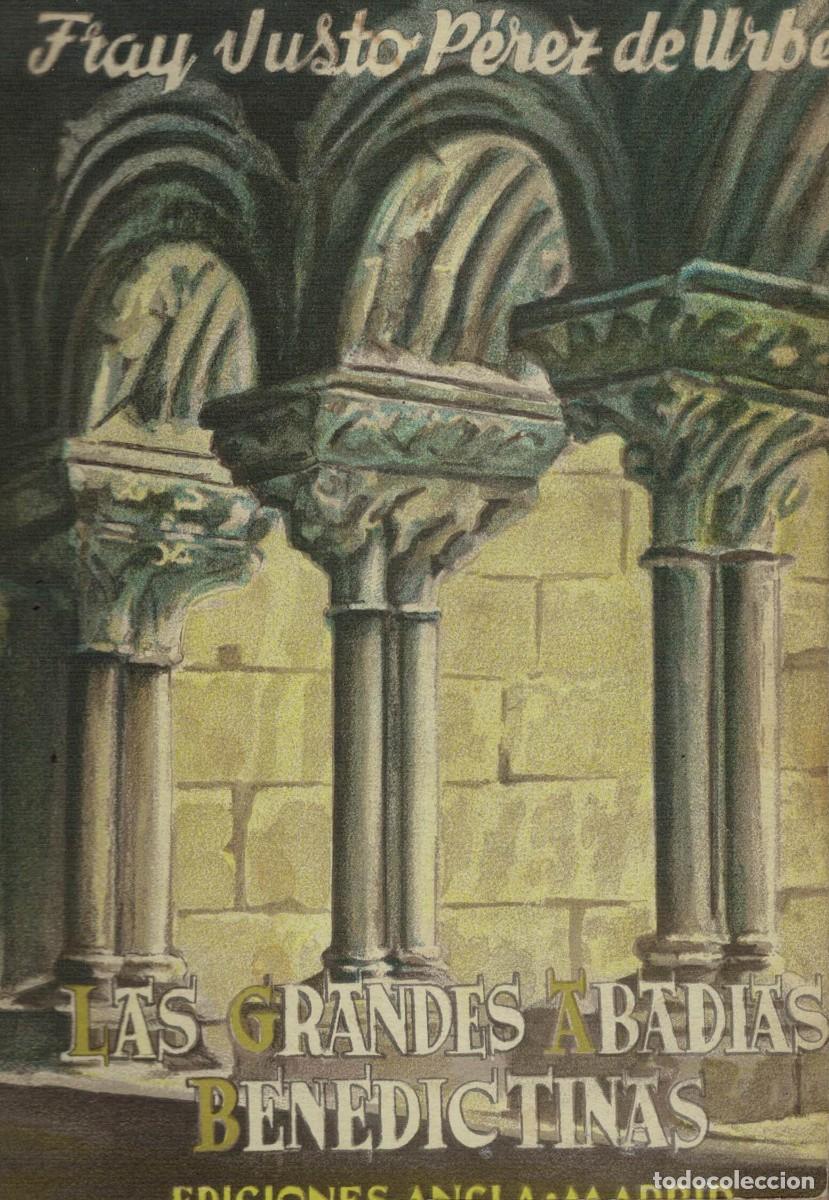 Libros de segunda mano: Fray Justo P&eacute;rez de Urbel, Las Grandes Abad&iacute;as Benedictinas. Su Vida, su Arte y su Historia