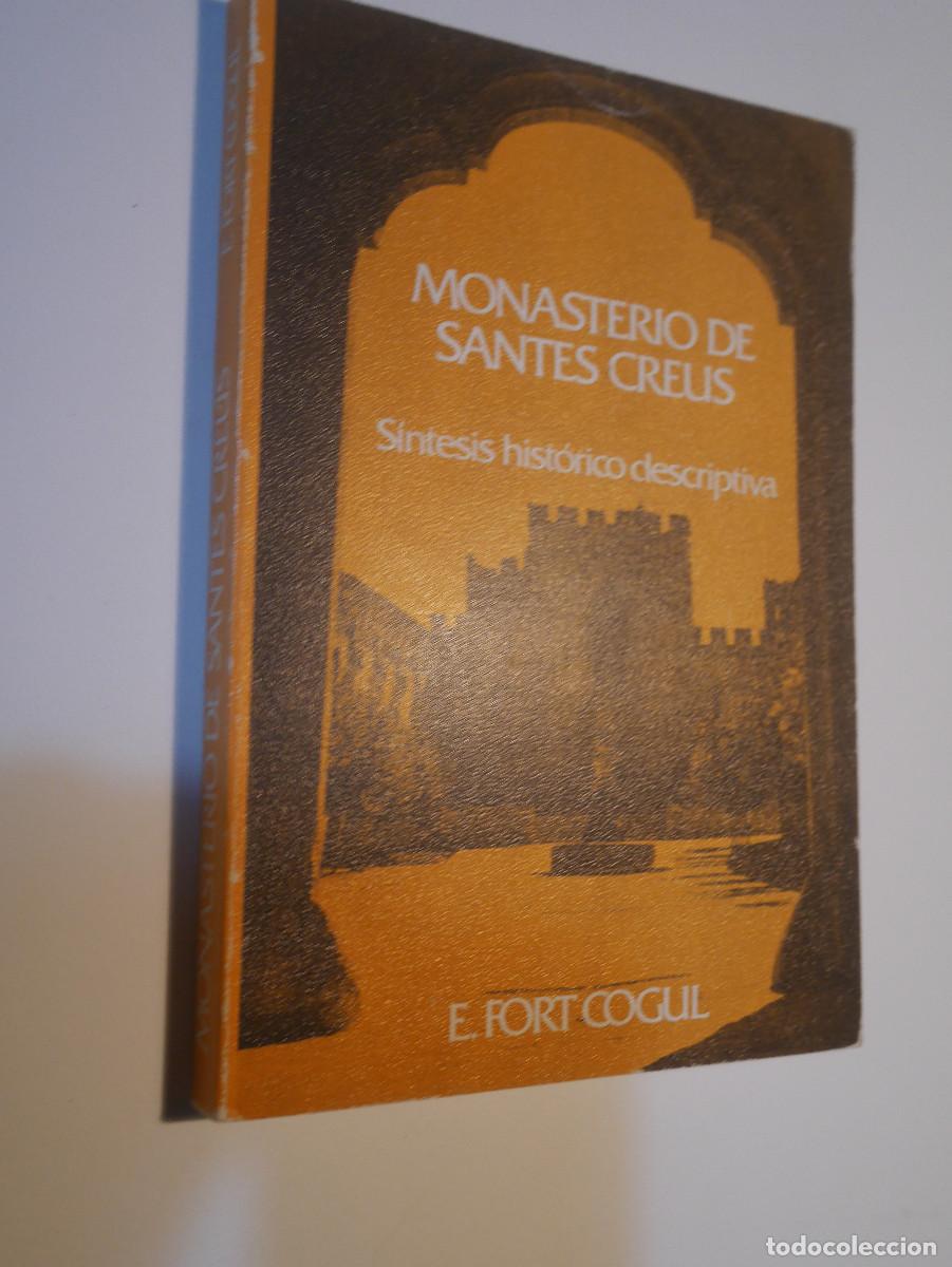 Libros de segunda mano: Monasterio de Santes Creus, S&iacute;ntesis Hist&oacute;rico Descriptiva. E. Fort Cogul
