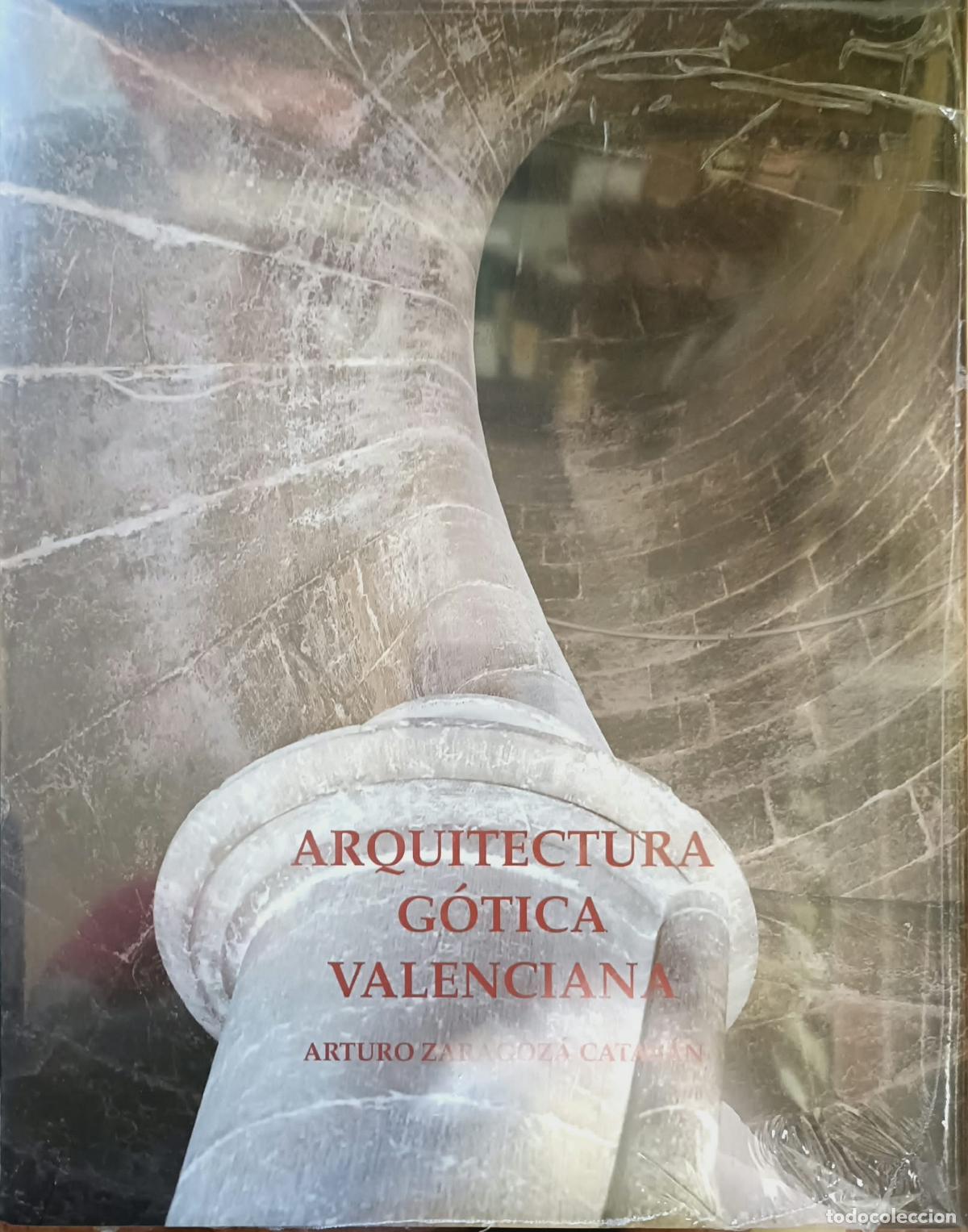 Libros de segunda mano: ARQUITECTURA GOTICA VALENCIANA siglos XIII-XV (ARTURO ZARAGOZA CATALAN) Ed Pentagraf