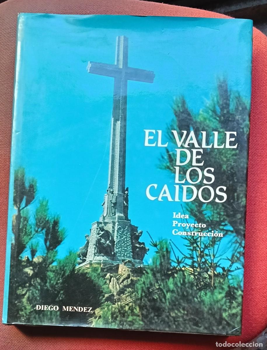 Libros de segunda mano: Diego M&eacute;ndez Gonz&aacute;lez, El Valle de los Ca&iacute;dos: Idea, Proyecto, Construcci&oacute;n / Primera 1&ordf; edici&oacute;n