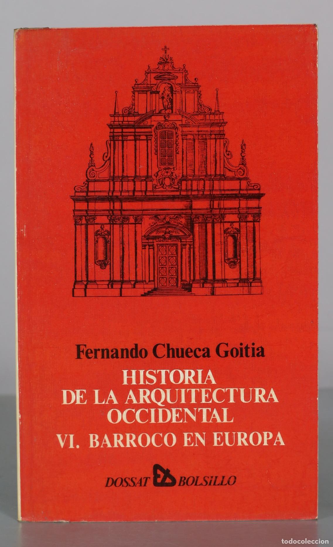 Libros de segunda mano: Historia de la arquitectura occidental VI. Barroco en Europa - Fernando Chueca Goitia - Editorial