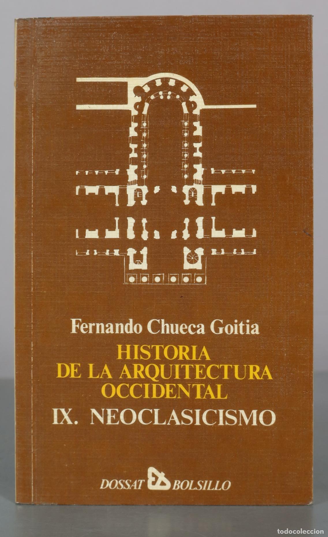 Libros de segunda mano: Historia de la arquitectura occidental - IX. Neoclasicismo - Fernando Chueca Goitia - Editorial