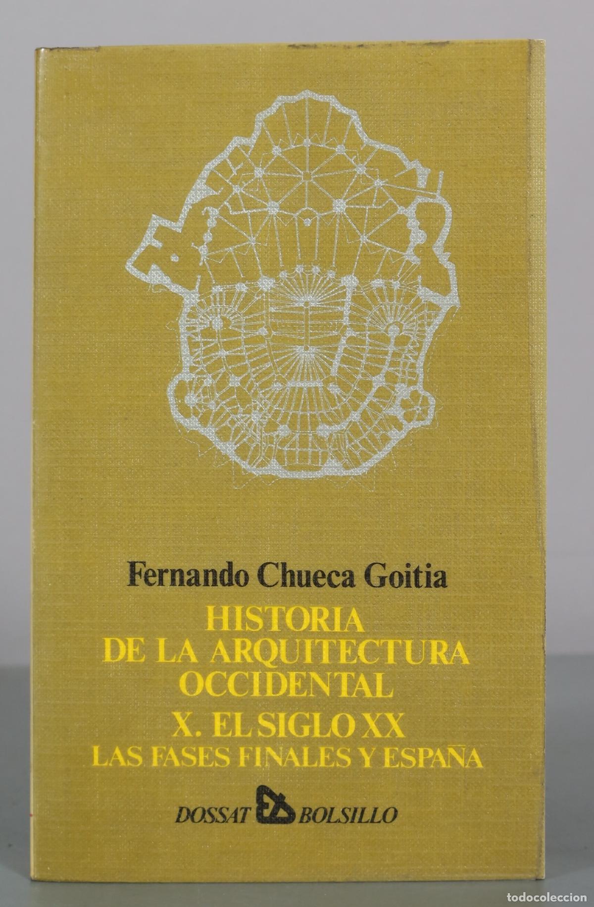 Libros de segunda mano: Historia de la Arquitectura Occidental - X. El Siglo XX - Las Fases Finales y Espa&ntilde;a - Fernando