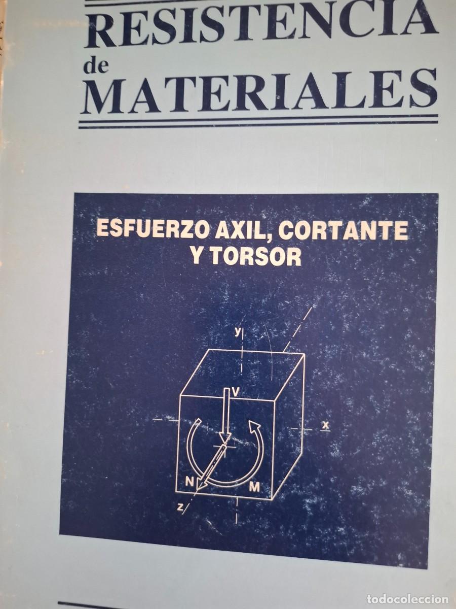 Libros de segunda mano: resistencia de materiales esfuerzo axil cortante y torsor A Rodr&iacute;guez Torres J Maristany Carreras