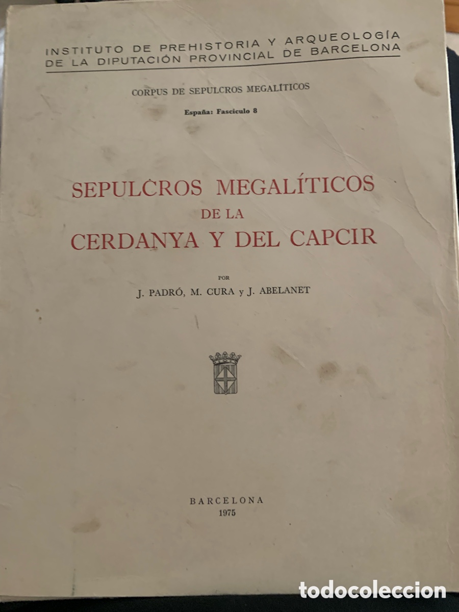 Libros de segunda mano: Sepulcros Megal&iacute;ticos de la Cerdanya y del Capcir J.Padr&oacute;-M.Cura y J. Abelanet 1975