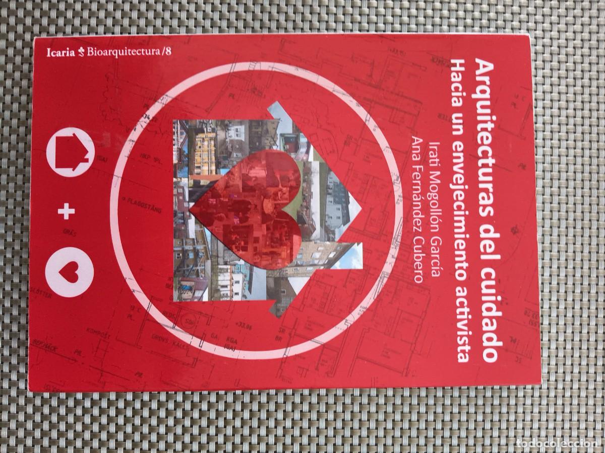 Libros de segunda mano: ARQUITECTURAS DEL CUIDADO &ndash; HACIA UN ENVEJECIMIENTO ACTIVISTA &ndash; ICARIA