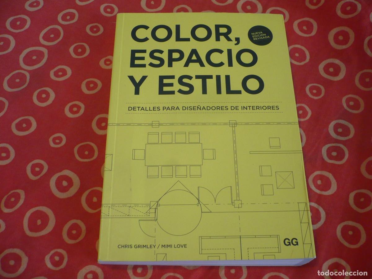 Livres d'occasion: COLOR, ESPACIO Y ESTILO (GRIMLEY LOVE) GG DETALLES DISE&Ntilde;ADORES INTERIORES DECORACION ARQUITECTURA