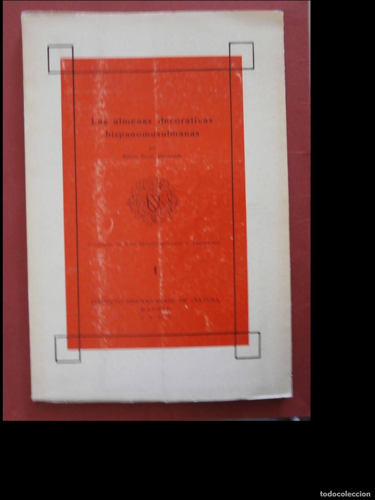 Libros de segunda mano: Las Almenas decorativas Hispanomusulmanas. Basilio Pav&oacute;n Maldonado
