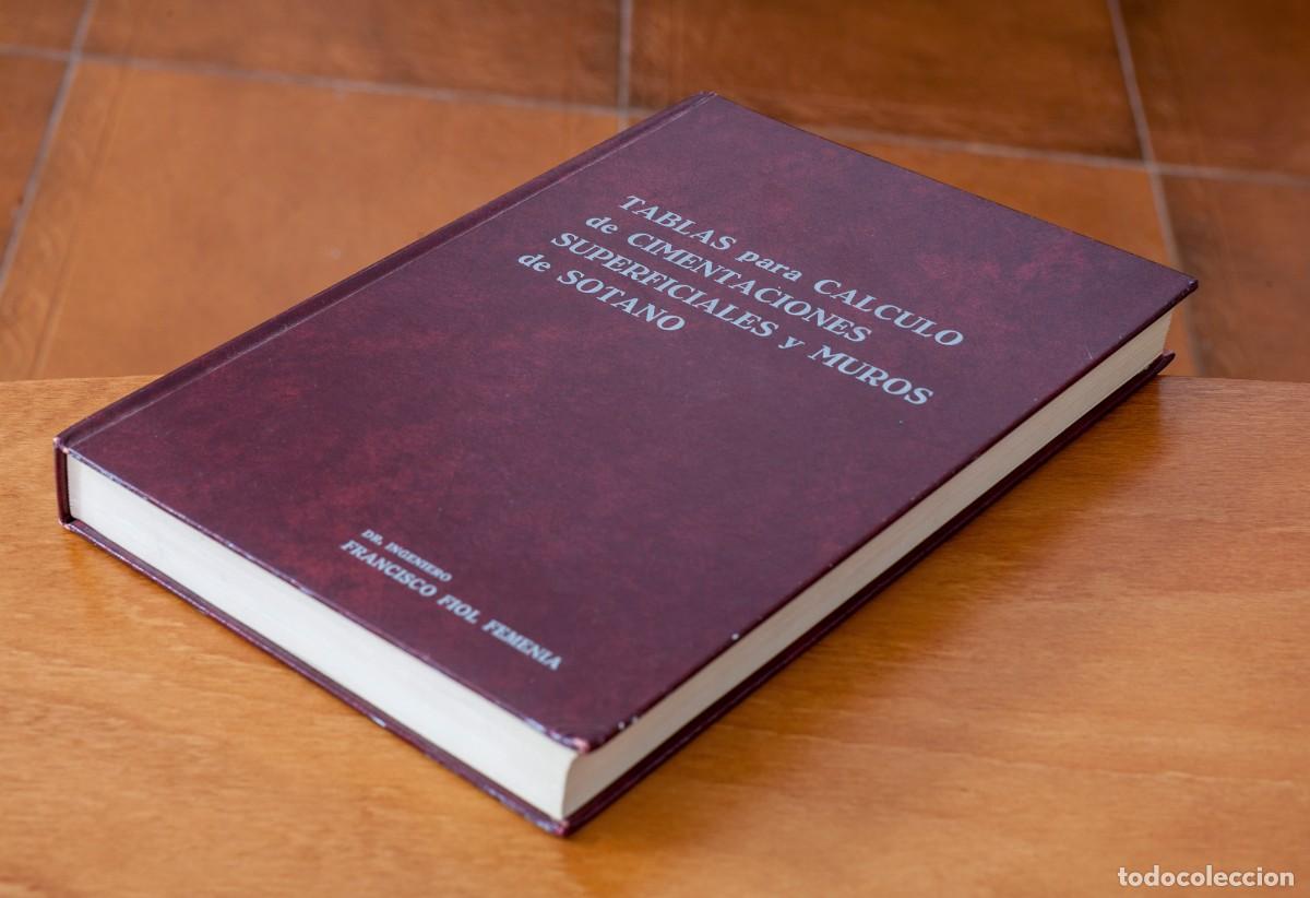 Livres d'occasion: TABLAS PARA CALCULO DE CIMENTACIONES SUPERFICIALES Y MUROS DE SOTANO FRANCISCO FIOL FEMENIA 2&ordf; edici