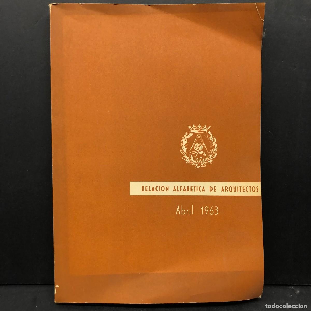 Libri di seconda mano: RELACION ALFABETICA DE ARQUITECTOS - ABRIL 1963 / 723