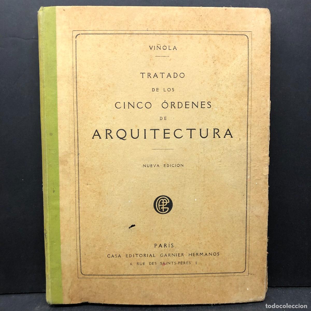 Libri di seconda mano: VI&Ntilde;OLA - TRATADO DE LOS CINCO &Oacute;RDENES DE ARQUITECTURA - PARIS. CASA EDITORIAL GARNIER HERMANOS / 745