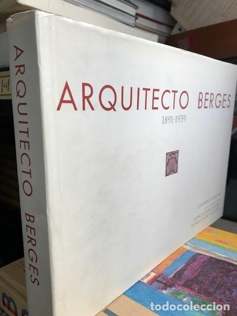 Libri di seconda mano: Arquitecto Berges, 1891-1939 - Berg&eacute;s Rold&aacute;n, Luis