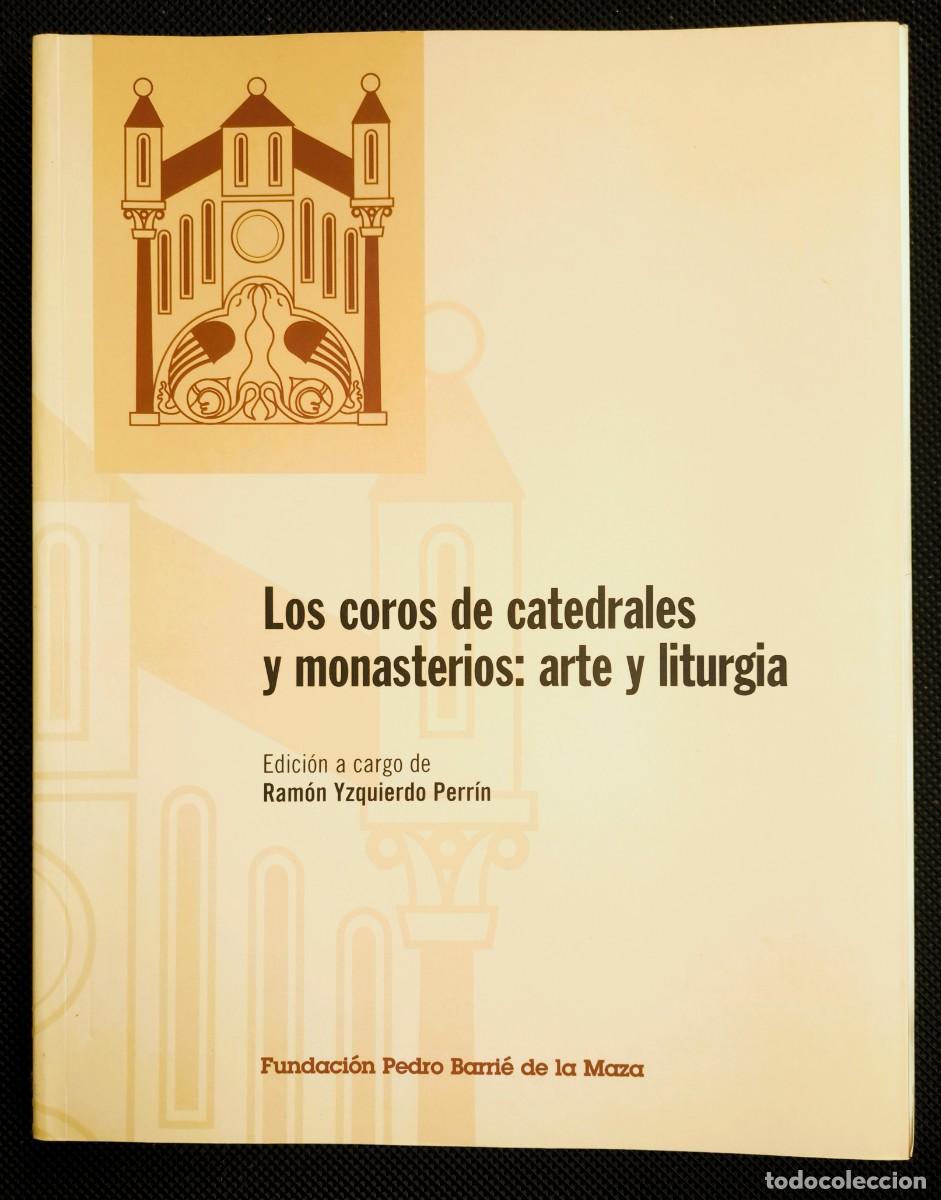 Gebrauchte B&uuml;cher: Los coros de catedrales y monasterios: arte y liturgia - Fundaci&oacute;n Barri&eacute; 2001. Descatalogado.