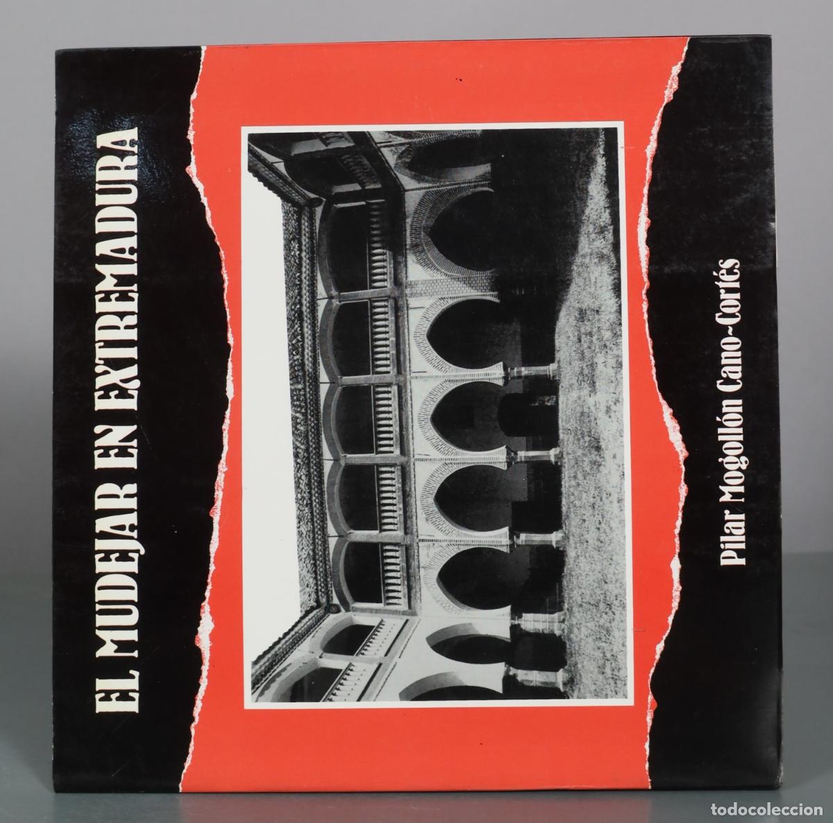 Libri di seconda mano: El mudejar en Extremadura - Pilar Mogoll&oacute;n Cano-Cort&eacute;s - Instituci&oacute;n Cultural El Brocense