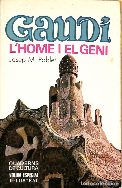 Gebrauchte B&uuml;cher: Gaud&iacute;: L'Home i el Geni - Josep M. Poblet - Bruguera - Quaderns de Cultura, Vol: 71