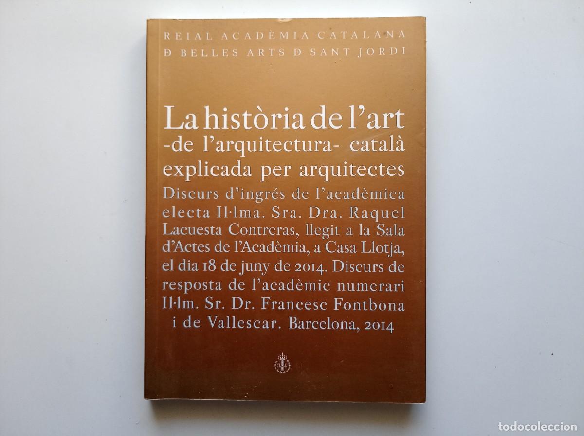 Gebrauchte B&uuml;cher: LA HISTORIA DE L &acute;ART DE L &acute;ARQUITECTURA EXPLICADA PER ARQUITECTES. 2014. FOLI. MOLT IL.LUSTRAT.