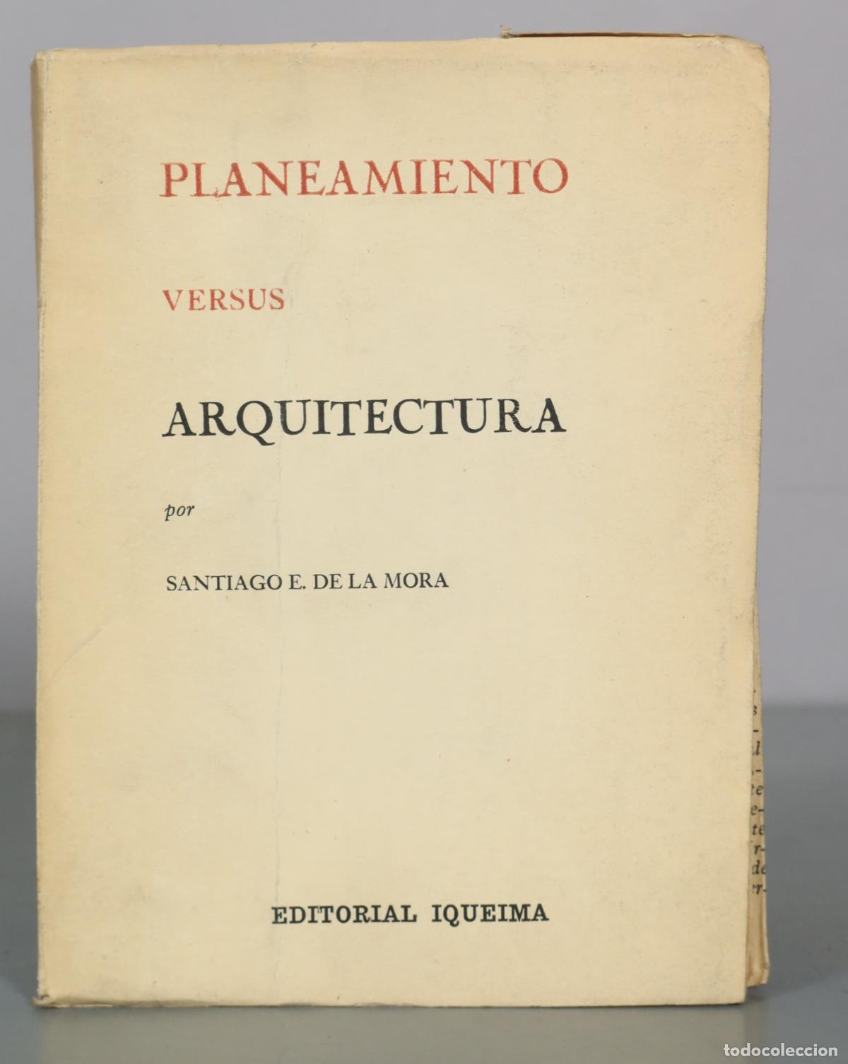 Second hand books: Planeamiento versus Arquitectura - Santiago E. de la Mora - Editorial Iqueima