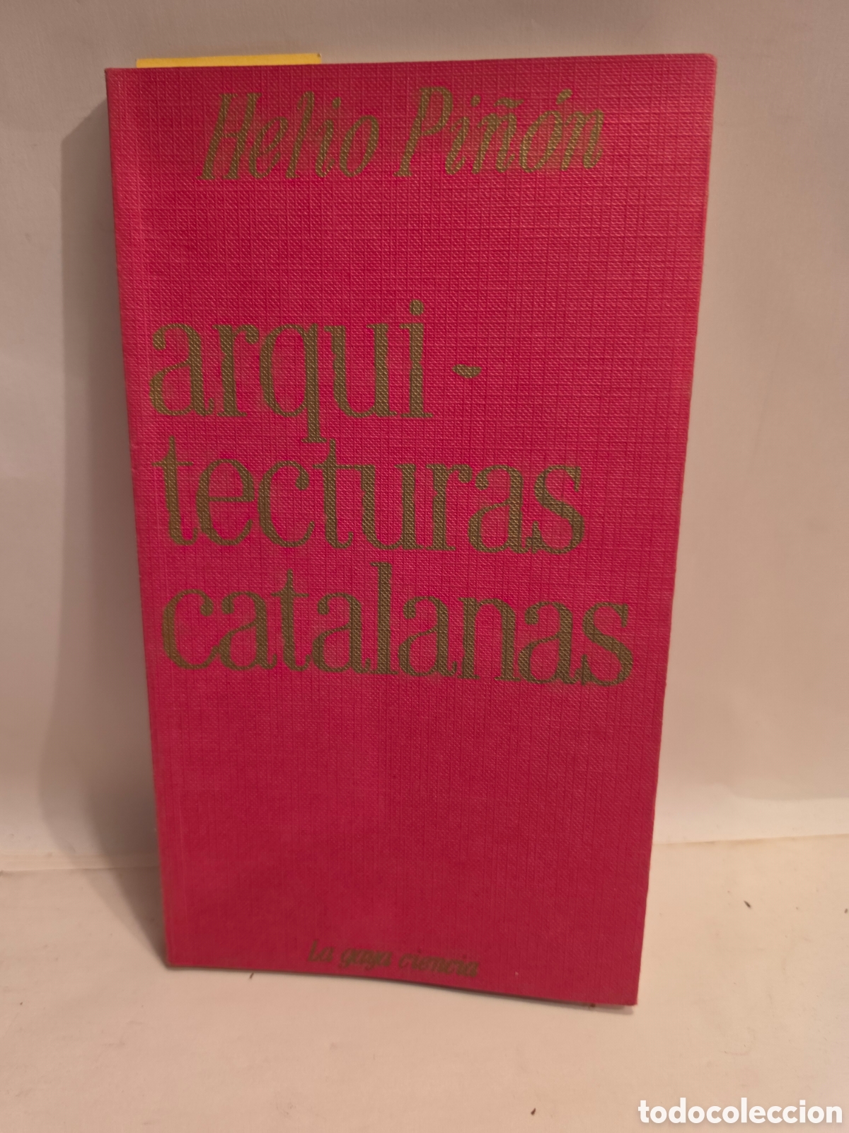 Libros de segunda mano: HELIO PI&Ntilde;ON. ARQUITECTURAS CATALANAS. LA GAYA CIENCIA 1977.