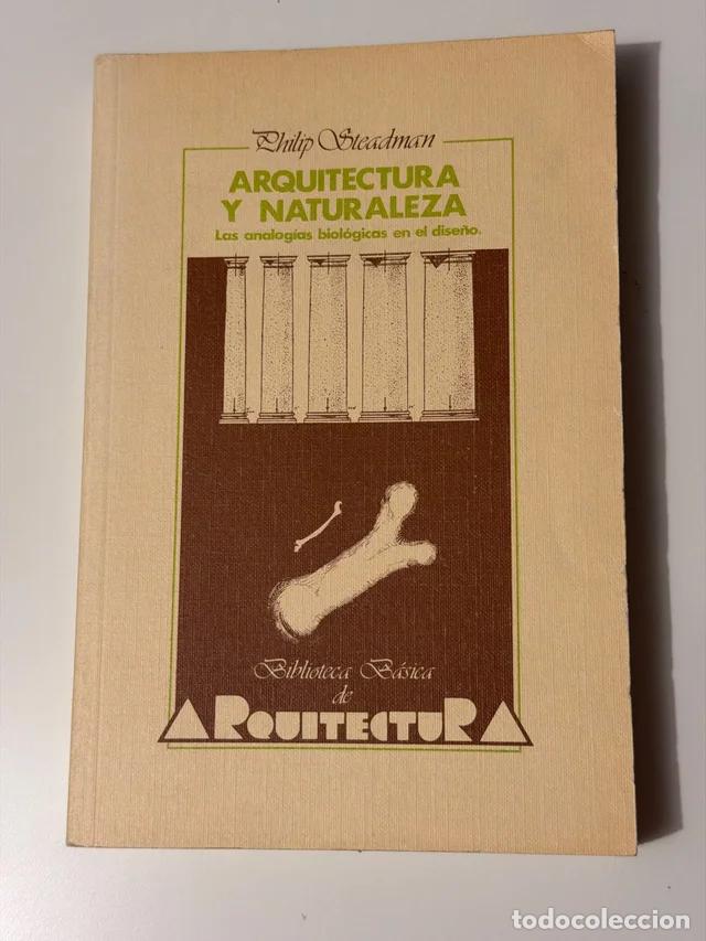 Gebrauchte B&uuml;cher: Arquitectura y naturaleza, Philip Steadman