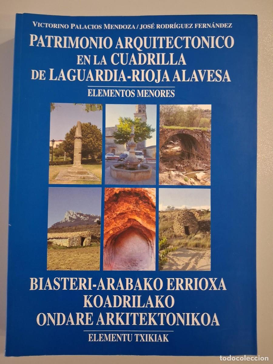 Libros de segunda mano: PATRIMONIO ARQUITECTONICO EN LA CUADRILLA DE LAGUARDIA RIOJA ALAVESA VICTORINO PALACIOS MENDOZA ARQU