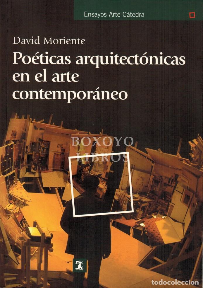 Livres d'occasion: MORIENTE, David. Po&eacute;ticas arquitect&oacute;nicas en el arte contempor&aacute;neo, 1970-2008