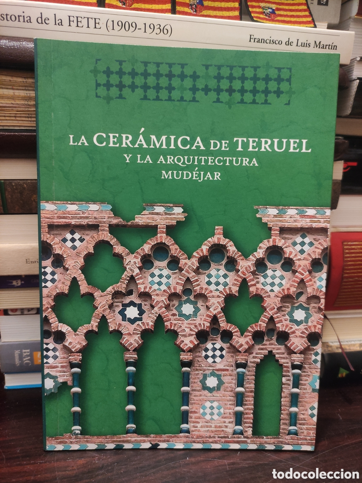 Libros de segunda mano: LA CER&Aacute;MICA DE TERUEL Y LA ARQUITECTURA MUD&Eacute;JAR