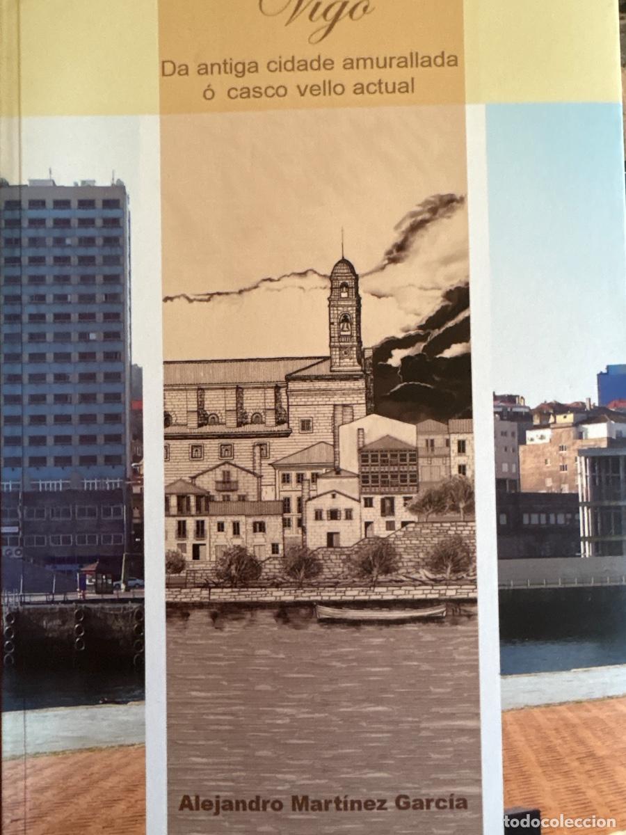 Libros de segunda mano: Vigo, Da antiga Cidade amurallada &oacute; casco vello actual
