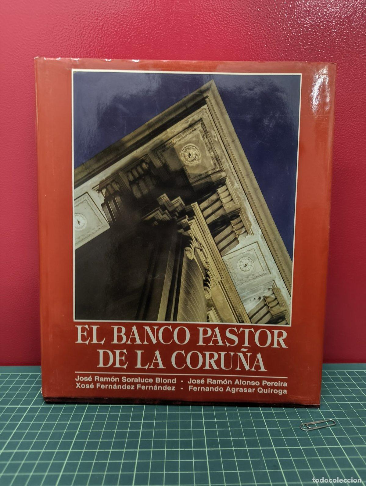 Libros de segunda mano: El Banco Pastor de La Coru&ntilde;a - Soraluce y otros