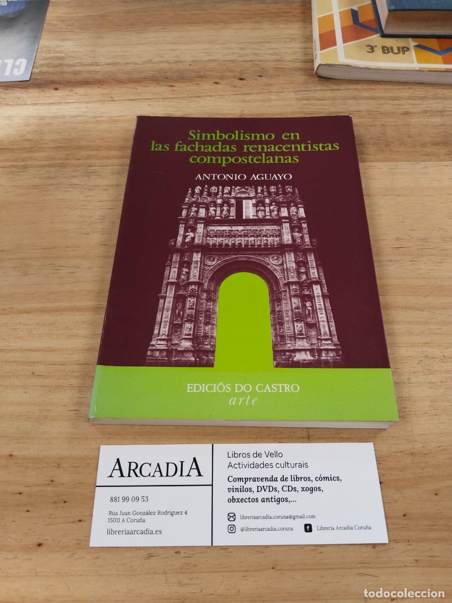 Libros de segunda mano: Simbolismo en las Fachadas Renacentistas compostelanas - Antonio Aguayo
