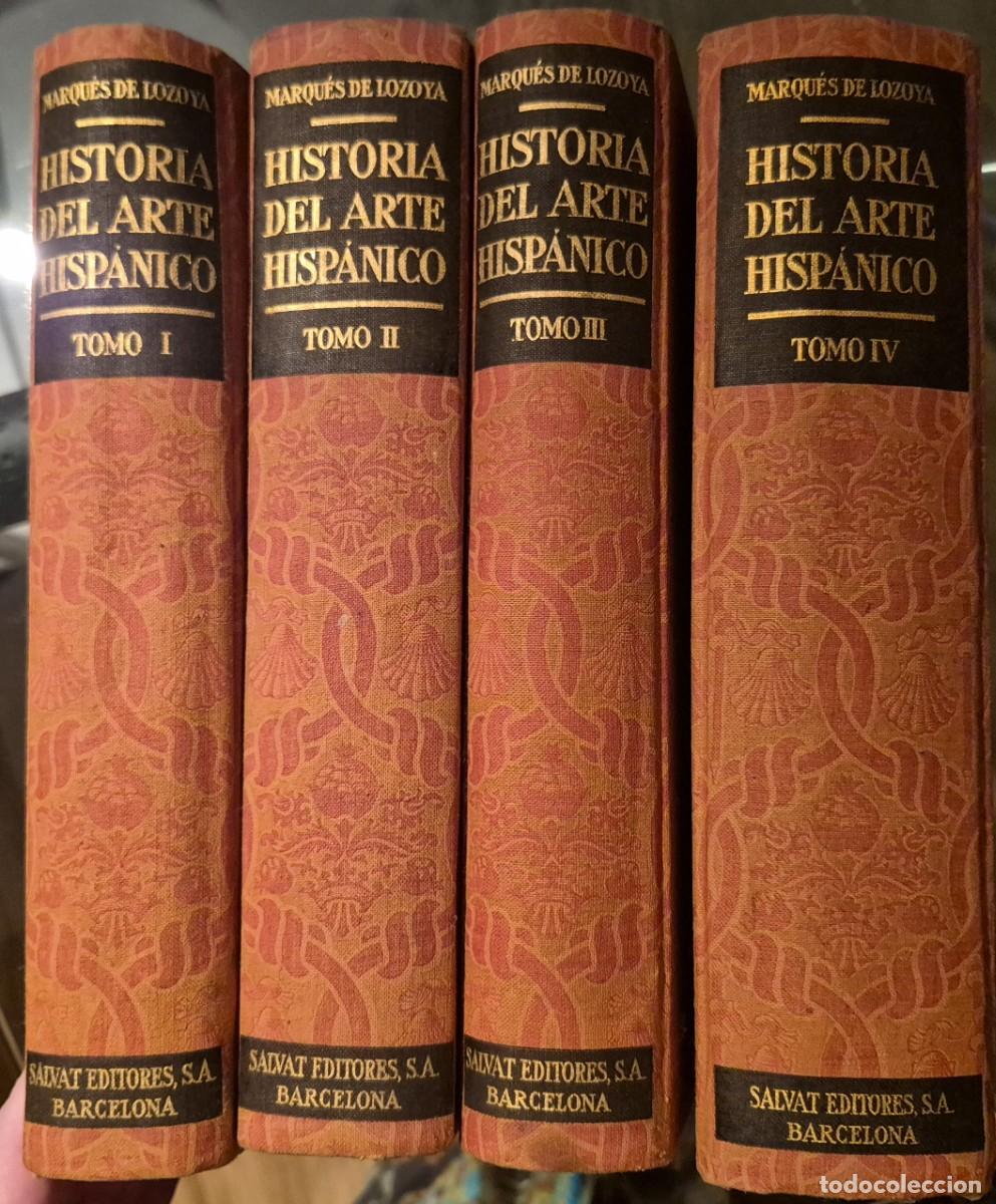 Libros de segunda mano: Historia del Arte Hisp&aacute;nico- Marqu&eacute;s de Lozoya. 4 tomos. 1&ordf; edici&oacute;n. 1945