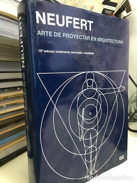 Libros de segunda mano: ARTE DE PROYECTAR EN ARQUITECTURA - ERNST NEUFERT - ED. GUSTAVO GILI - 2006