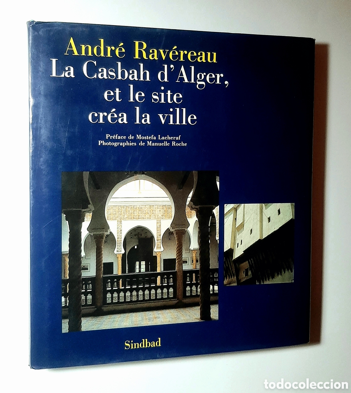 Libros de segunda mano: LA CASBAH D'ALGUER ET LE SITE CR&Eacute;A LA VILLE. ANDR&Eacute; RAV&Eacute;REAU. SINDBAD. 1989.