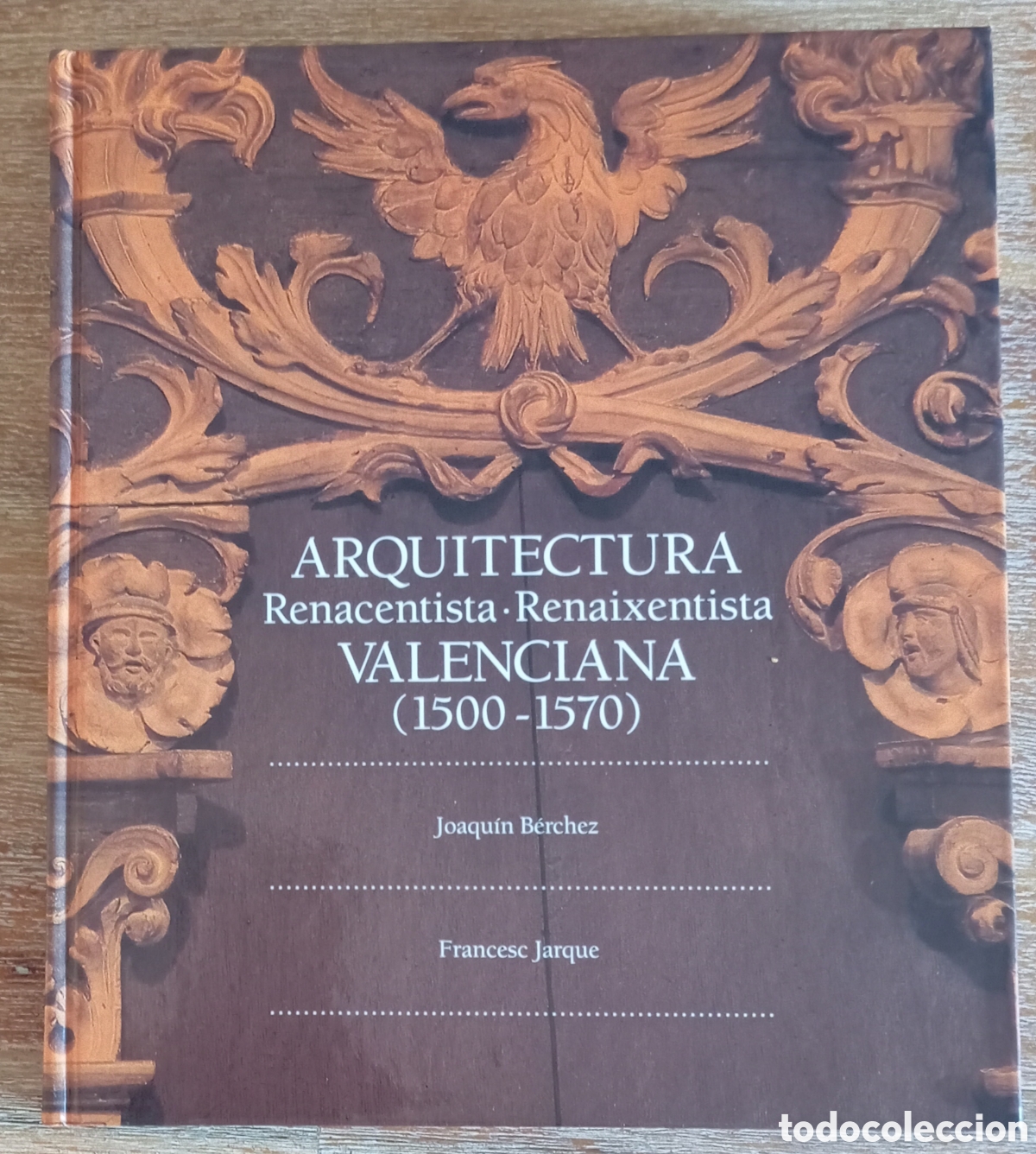 Libros de segunda mano: ARQUITECTURA RENACENTISTA VALENCIANA 1500 - 1570